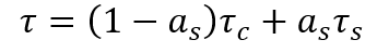 Tau is equal to the quantity one minus a sub s times tau sub c plus a sub s times tau sub s